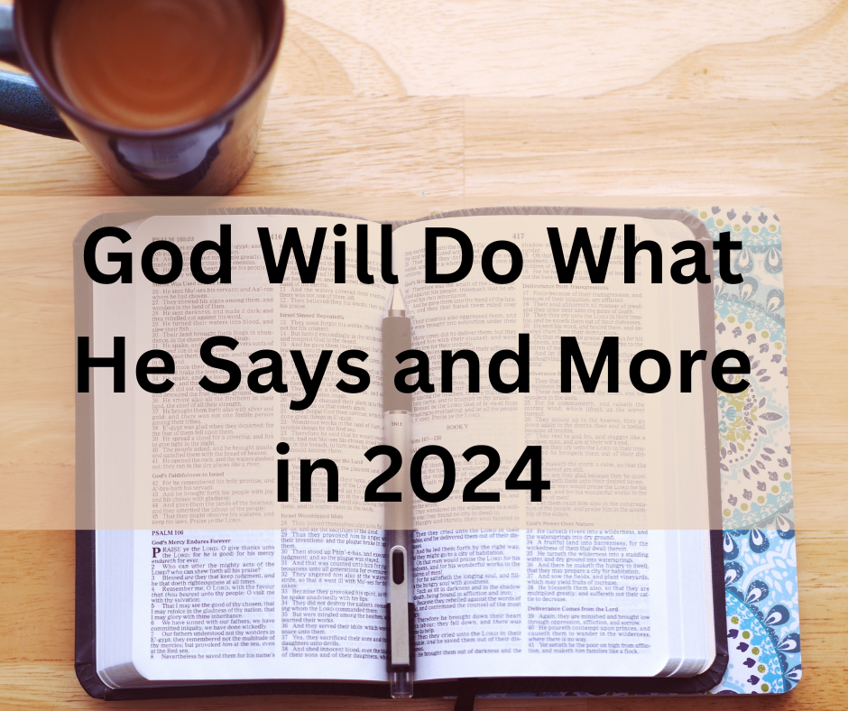 God will do what He says and more in 2024